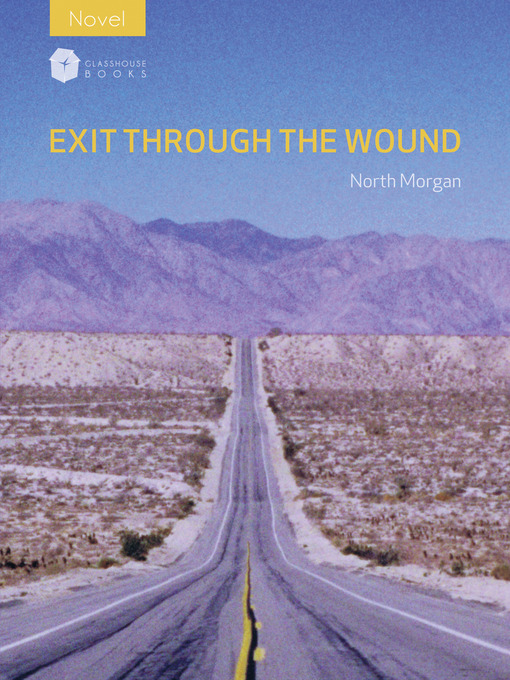 Title details for Exit Through The Wound by North Morgan - Available